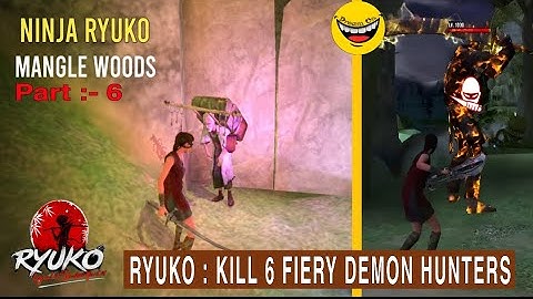 Ryuko Legend Shadow Hunter || Ryuko Mangle Woods || Kill 6 FIERY DEMON HUNTERS || Ryuko part 6