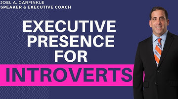 Executive Presence Is for Introverts: The Often-Overlooked Leaders