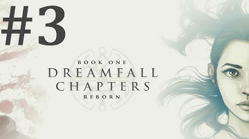 Dreamfall Chapters: Book One: Reborn Walkthrough part 3