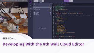 Developing With the 8th Wall Cloud Editor (Live Learning: Session 1)