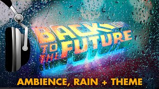 'Back to the Future' AMBIENCE, RAIN + THEME [8 HOURS]