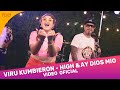 Viru Kumbieron - High & Ay Dios Mio (Video Oficial)