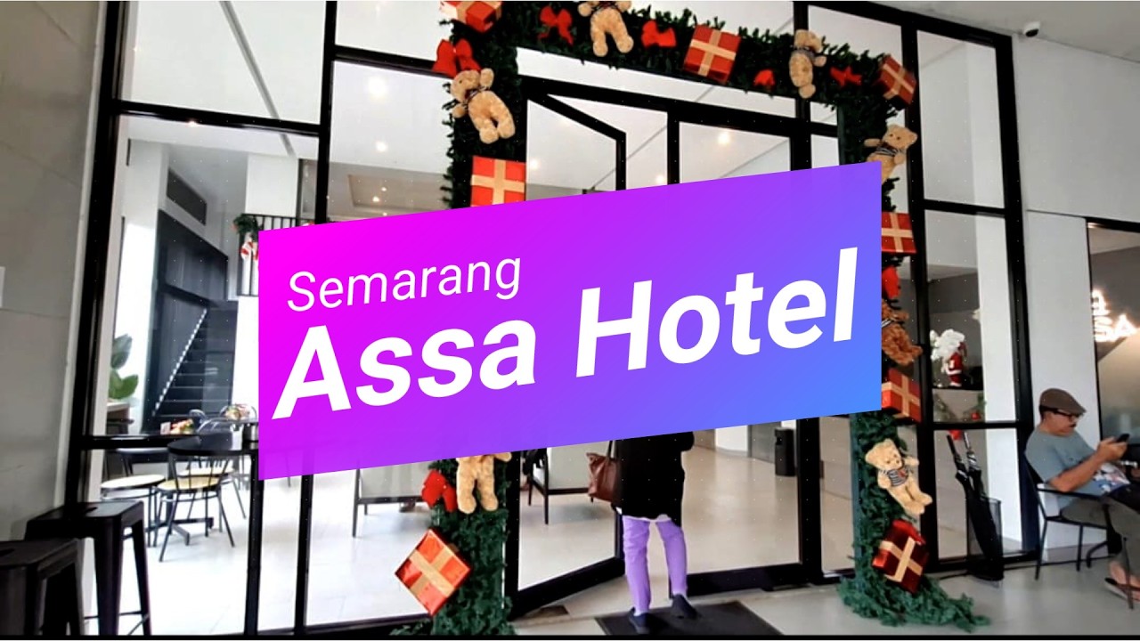 Staycation di Assa Hotel Dekat Kota Lama Semarang - YouTube