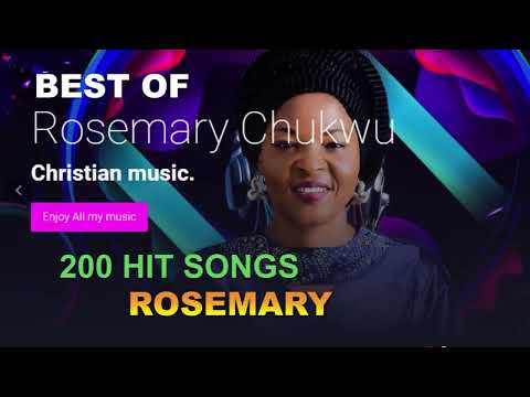 200 Songs Best Of Rosemary Chukwu Selection Full Gospel Praise Nigerian Music Gospel Songs 