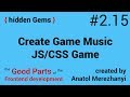 Create Game Music using WebAudio API. JavaScript/CSS Game: #2.15 the hidden Gems