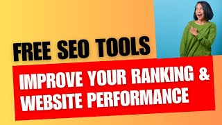 Free SEO Tools: Boost your Website's Performance & Improve your Ranking | Updated 2024