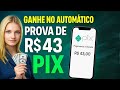 GANHE NO AUTOMÁTICO 💰 Prova de Pagamento de R$43 no PIX Todos os Dias! 🚀🔥