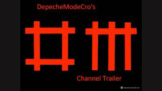 DepecheModeCro's Channel Trailer