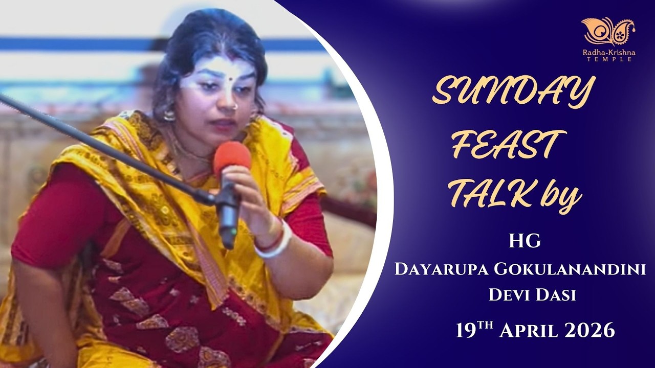 Sunday Feast Talk by HG Dayarupa Gokulanandini Devi Dasi