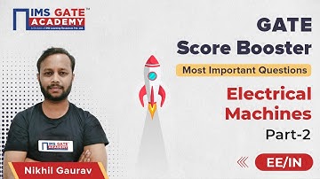 Electrical Machines - 2 for GATE 2023 | GATE Score Booster by Nikhil Gaurav