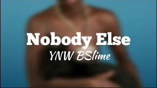 YNW BSlime - Nobody Else (Lyrics Video)