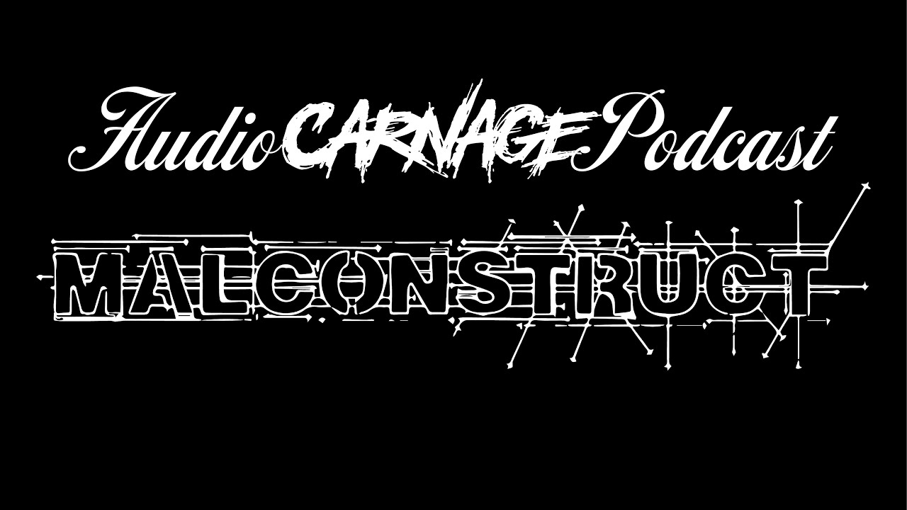 Audio Carnage Podcast - Malconstruct - Nycthemeron