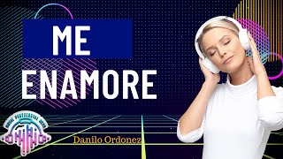 Video-Miniaturansicht von „🔥💥Me enamore - Danilo Ordoñez 🙌🧎(letra) música pentecostal netx“