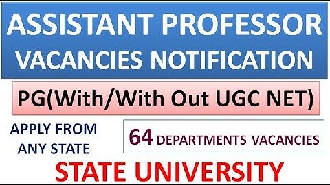 128 Assistant Professor Vacancies in 64 Departments State University | PG(With/With Out UGC NET)
