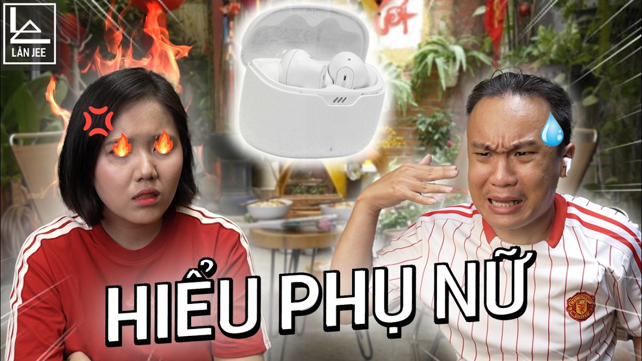 TAI NGHE GIÚP HIỂU PHỤ NỮ || LÂN JEE OFFICIAL