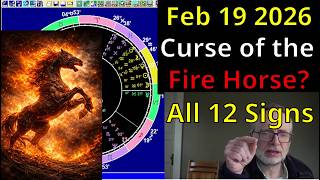 Thur Feb 19 2026: Astrology, I Ching, the curse of the Fire Horse