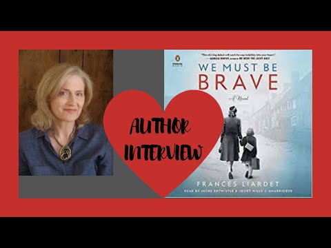 AUTHOR INTERVIEW | FRANCES LIARDET | WE MUST BE BRAVE