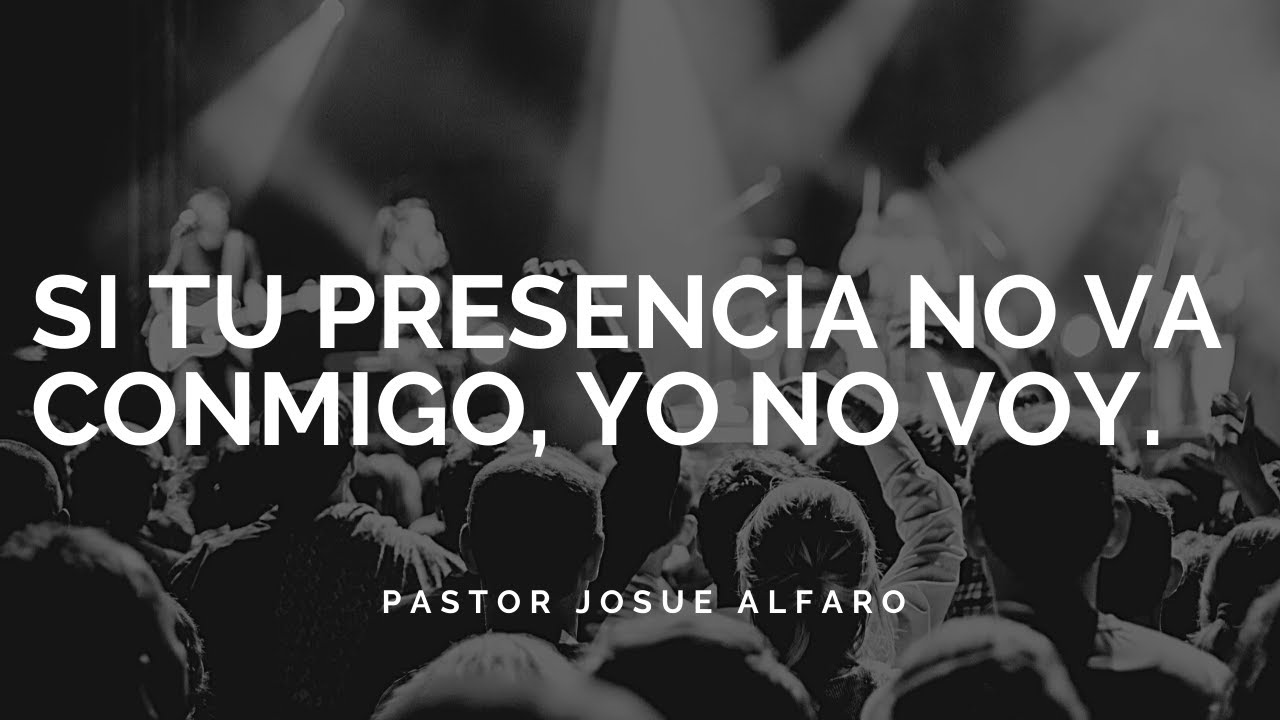 Si tu presencia no va conmigo, yo no voy.