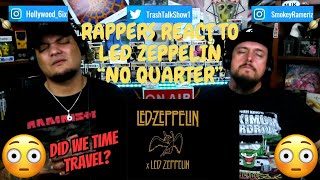 Rappers React To Led Zeppelin "No Quarter"!!!