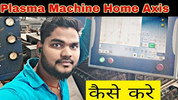 Plasma Machine || Home Axis || कैसे करे || Hindi Tutorial Video || Messer cutting system || xpr300