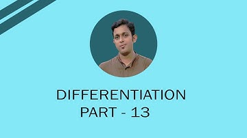 Part 13 | Advanced Problems on Differentiation for IIT JEE | AIEEE | JEE Mains and State Boards CBSE