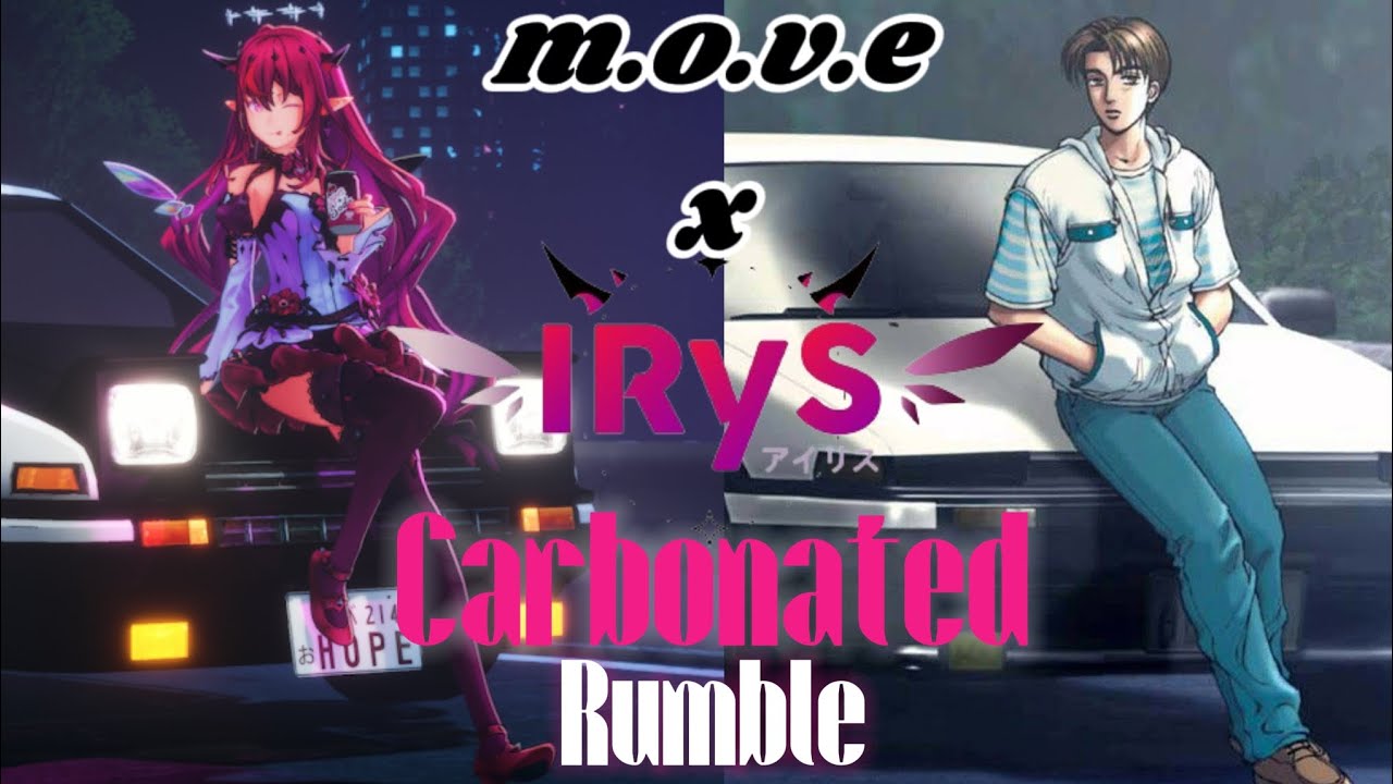 m.o.v.e x IRyS 【Carbonated Rumble】 (mashup)