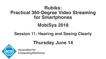 MobiSys 2018 - Rubiks: Practical 360-Degree Video Streaming for Smartphones