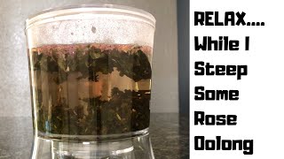 Relax While I Steep Some Rose Oolong Tea - Relaxing Tea Steeping Brewing ASMR VSMR - Davids Tea