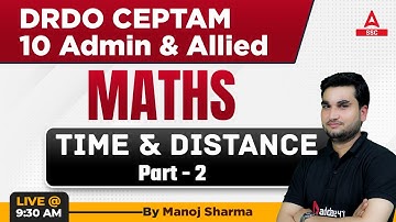 DRDO CEPTAM 10 Admin & Allied | Maths by Manoj Sharma | Time & Distance (समय और दूरी) #2