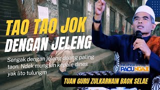 Ceramah lucu Tuan Guru Zulkarnain Baok Selae || Tao tao Gamak jok with jeleng @PacuNgaji