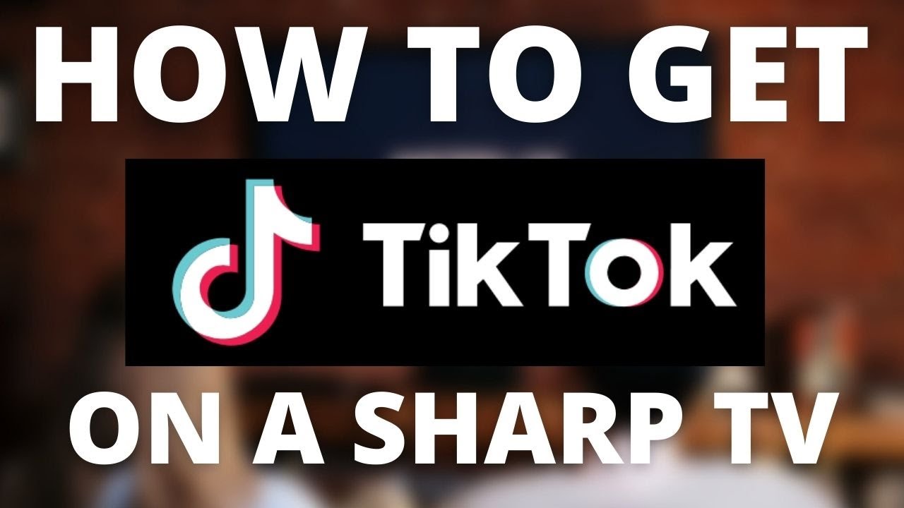 How To Get TikTok on SHARP TV