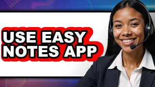 How to Use Easy Notes App (Only Way)