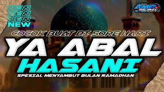 Download Lagu DJ SHOLAWAT YA ABAL HASANI - SPESIAL MENYAMBUT RAMADHAN 2025 | AMIR DISCJOKEY MP3