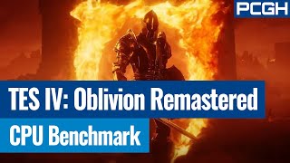 TES IV Oblivion Remastered | CPU Benchmark Test | Intel Core Ultra 7 265K + Nvidia Geforce RTX 4090