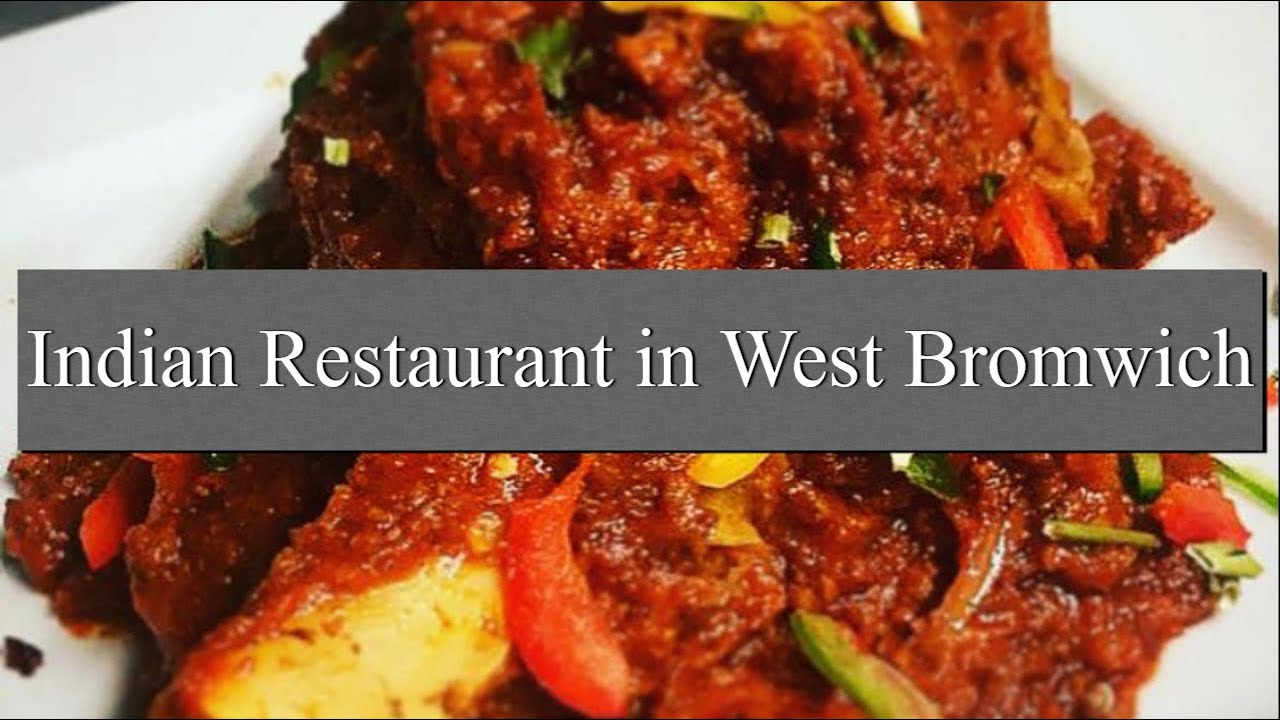 Indian Restaurant in West Bromwich | Indian Restaurant near me in West Bromwich