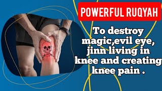 POWERFUL RUQYAH TO DESTROY KNOTS, MAGIC,EVIL EYE, JINN LIVING IN KNEE AND CREATING KNEE PAIN,WEAKNES by Al Quran 9,904 views 9 months ago 55 minutes