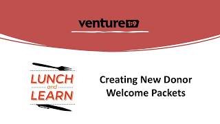 Lunch & Learn: Creating New Donor Welcome Packets