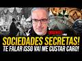 URGENTE: SOCIDEDADES SECRETAS! ISSO QUE VOU TE FALAR É FORTE...