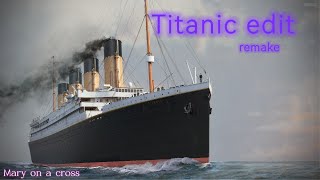 Mary on a cross - Titanic edit remake