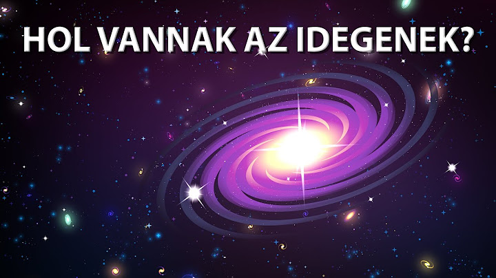 Egyedül vagyunk az univerzumban? - Hol vannak az idegenek?