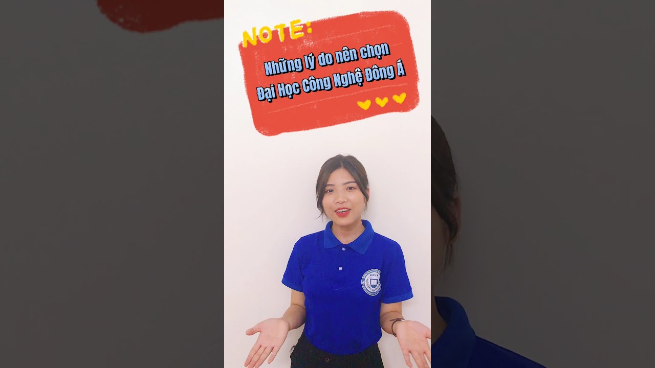 NHỮNG LÝ DO NÊN CHỌN ĐẠI HỌC CÔNG NGHỆ ĐÔNG Á - youtube