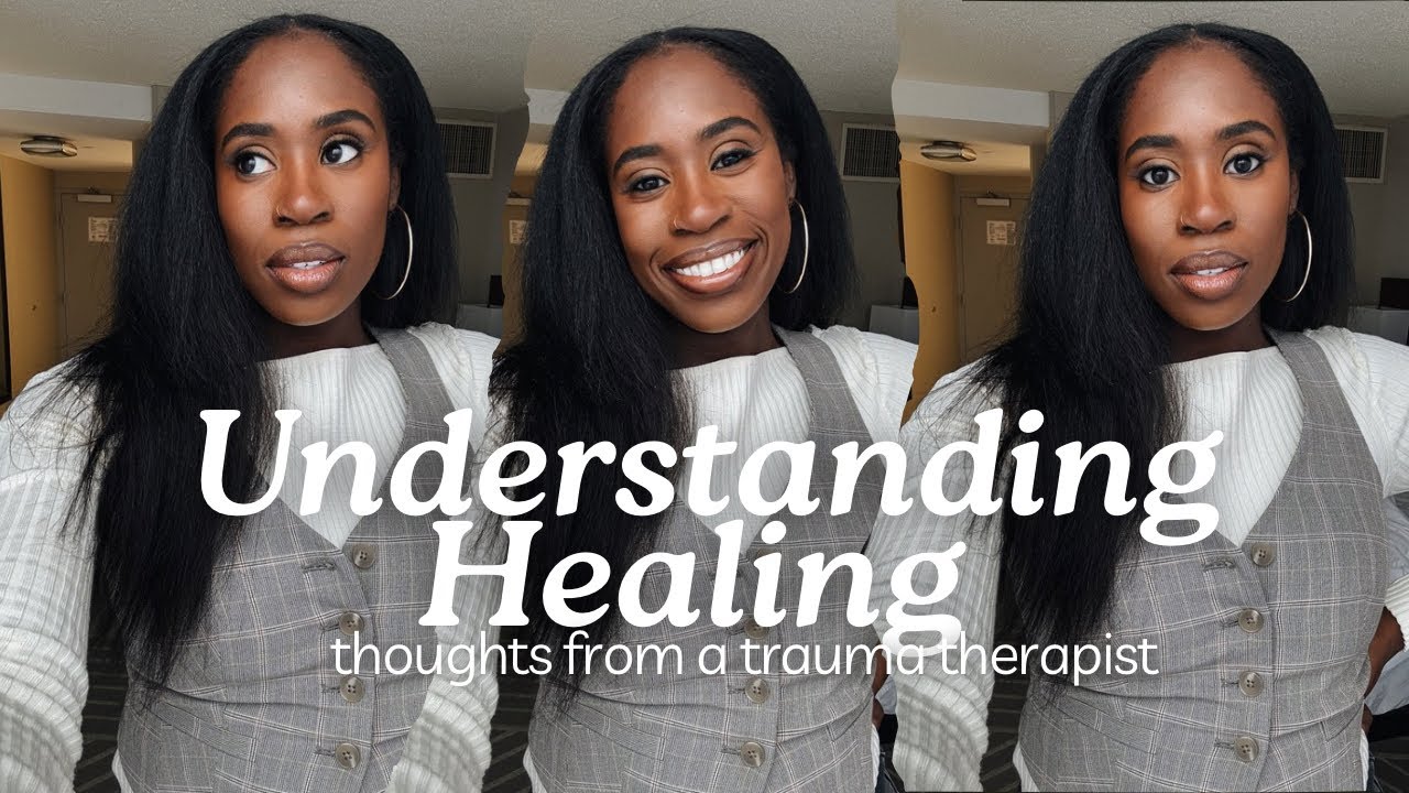 Understanding Healing: Thoughts from a Trauma Therapist
