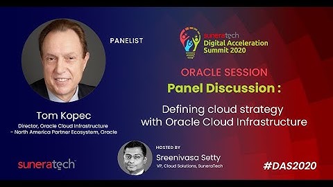 Defining Cloud Strategy with Oracle Cloud Infrastructure by Tom Kopec, Oracle | SuneraTech