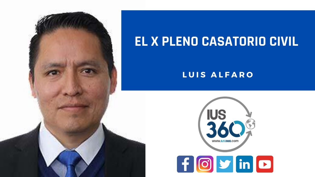 El X Pleno Casatorio Civil | Luis Alfaro