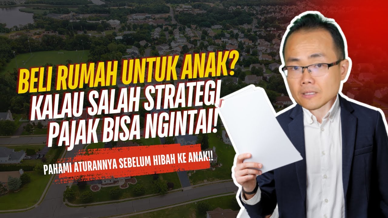 Beli Rumah untuk Anak? Kalau Salah Strategi, Pajak Bisa Ngintai! | Konsultan Pajak