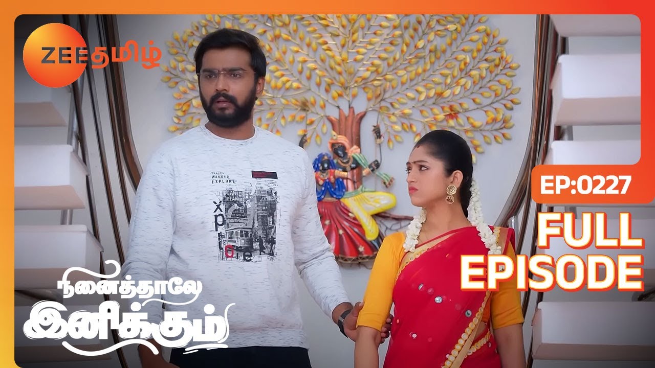 அன்ப கூட இப்படி திட்டி தான் சொல்லுவீங்களா சித்தார்த் - Full Ep 227 - Ninaithale Inikkum - Zee Tamil