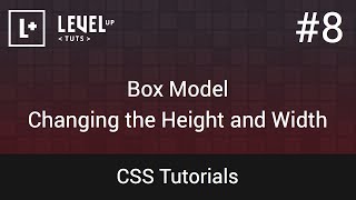 CSS Tutorials #8 - Box Model - Changing the Height and Width