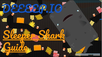 Sleeper Shark Guide | Deeeep.io Tutorials
