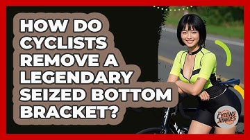 How Do Cyclists Remove A Legendary Seized Bottom Bracket? - The Cycling Junkies