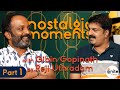 Gibin Gopinath Shares Heartfelt Nostalgic Moments & Inspiration | Part 01 🎬